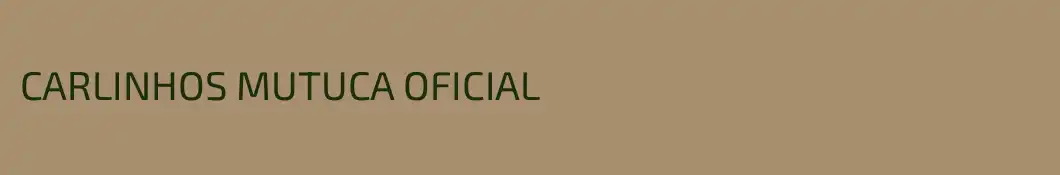 CARLINHOS MUTUCA OFICIAL